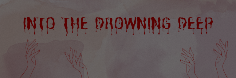 Into the Drowning Deep